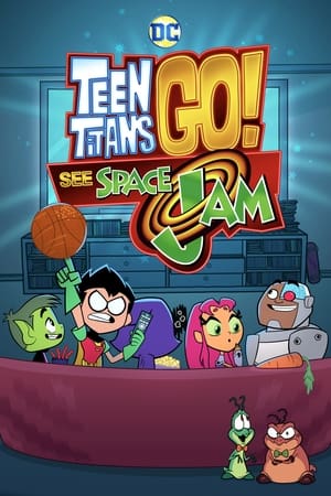 Teen Titans Go! See Space Jam (2021)